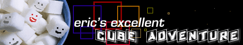 Eric's Excellent Cube Adventure